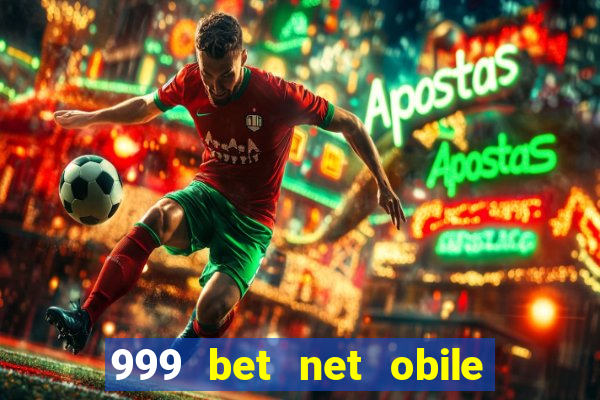 999 bet net obile conferir bilete